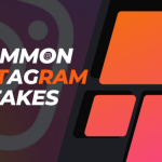 8 Common Instagram Mistakes And How To Avoid Them