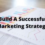 Build A Successful Marketing Strategy