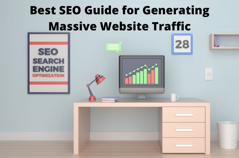Best SEO Guide for Generating Massive Website Traffic