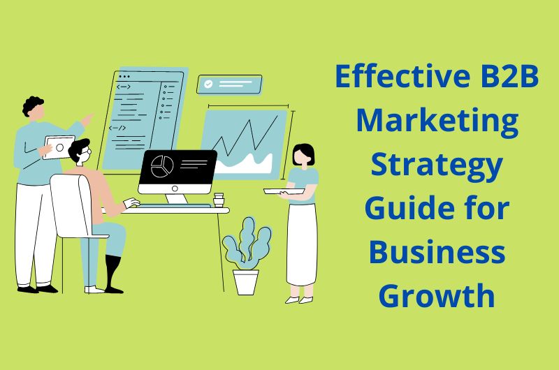 Effective B2B Marketing Strategy Guide for Business Growth
