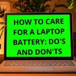 CARE FOR A LAPTOP BATTERY