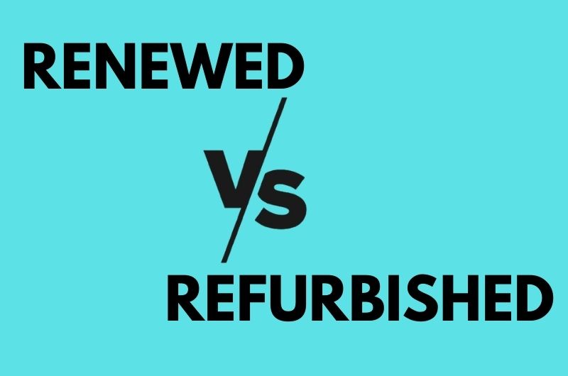 renewed vs refurbished