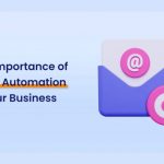 The Importance Of Automation In Email Marketing