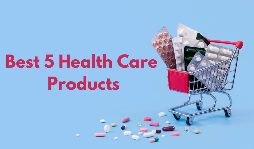 Best 5 Health Care Products