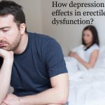 How Does Depression Effects Erectile Dysfunction?