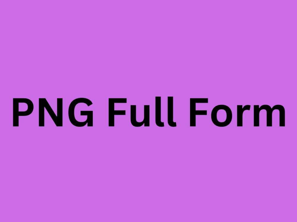 PNG Full Form | What is the Full Form and Use of PNG?