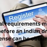 Several requirements must be met before an Indian driver's license can be obtained