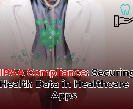 HIPAA Compliance: Securing Health Data in Healthcare Apps