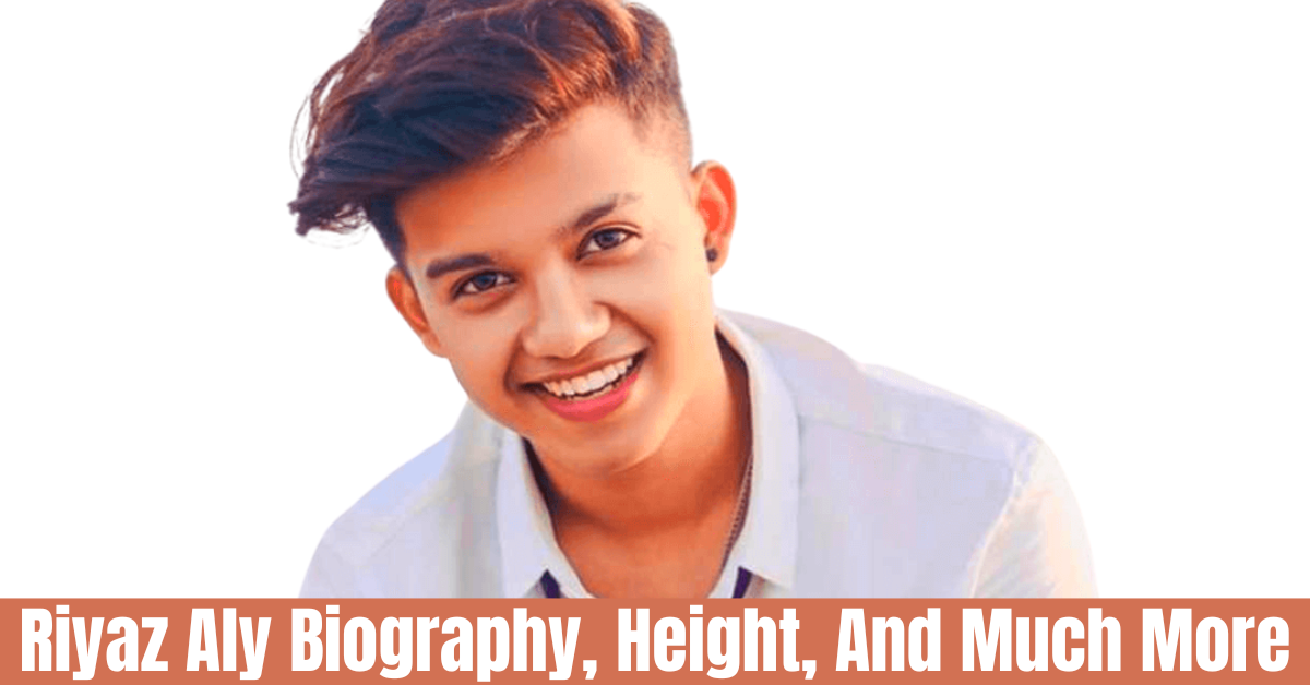 Riyaz Aly Biography, Height, And Much More