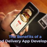 The Benefits of a Food Delivery App Development