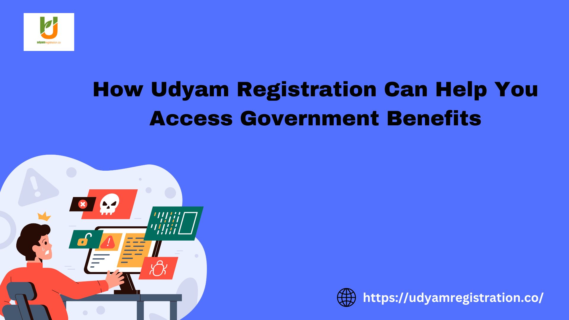 How Udyam Registration Can Help You Access Government Benefits