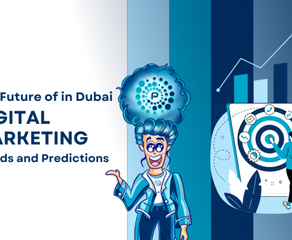 The Future of Digital Marketing in Dubai: Trends and Predictions