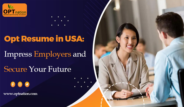 Opt Resume in USA: Impress Employers and Secure Your Future