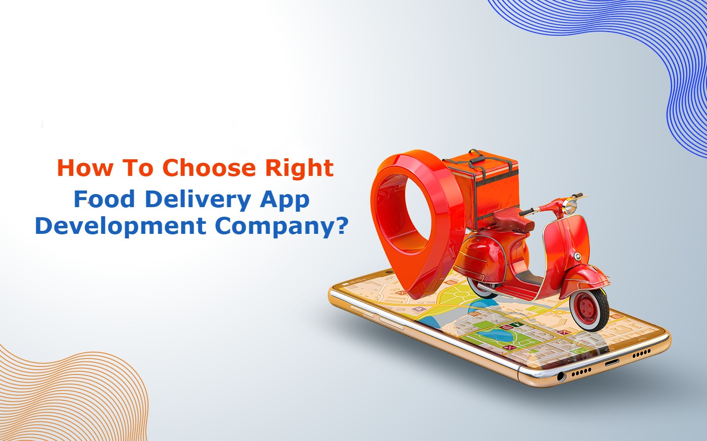 How To Choose Right Food Delivery App Development Company